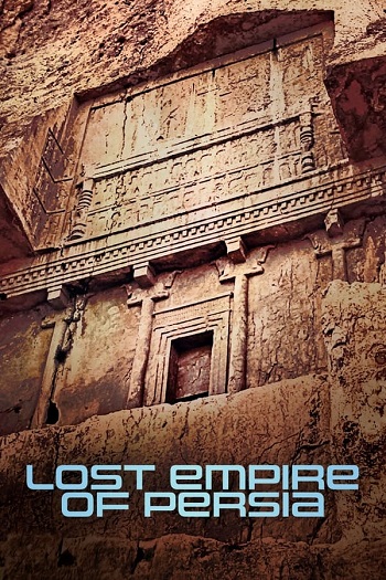 دانلود مستند Lost Empire of Persia 2022